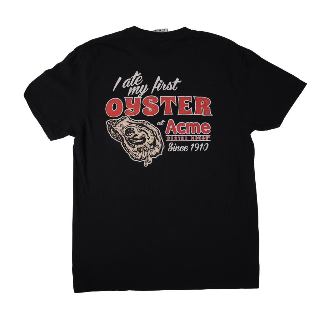 I Ate My First Oyster at Acme Oyster House Tee
