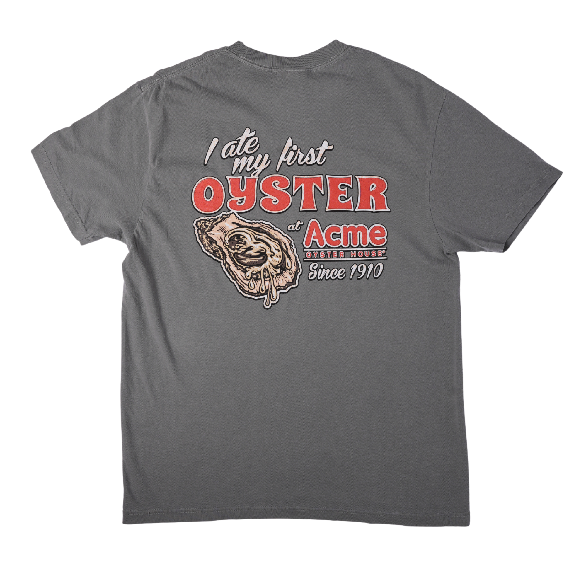 I Ate My First Oyster at Acme Oyster House Tee - Grey